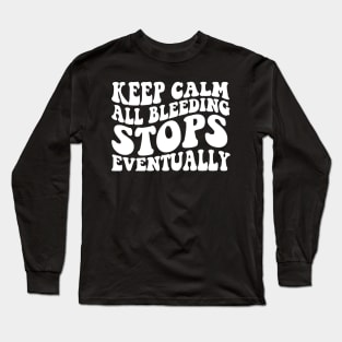 All Bleeding Stops Eventually Shirt- ER Nurse Shirt- Funny Medical Shirt - Healthcare Shirt- Radiology Shirt- Nurse Long Sleeve T-Shirt